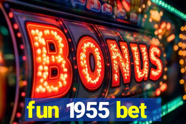 fun 1955 bet