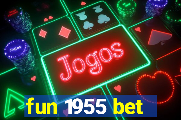fun 1955 bet