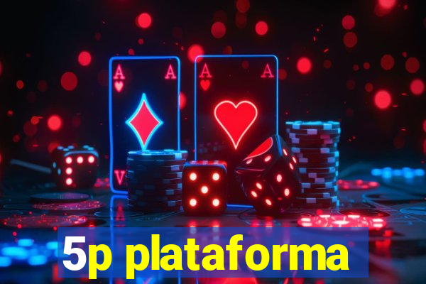 5p plataforma