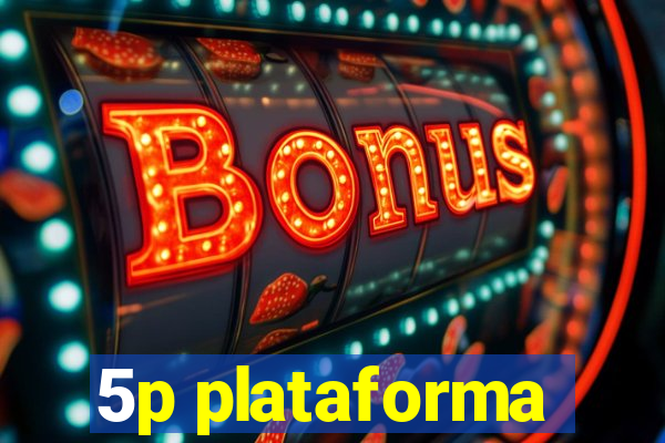 5p plataforma