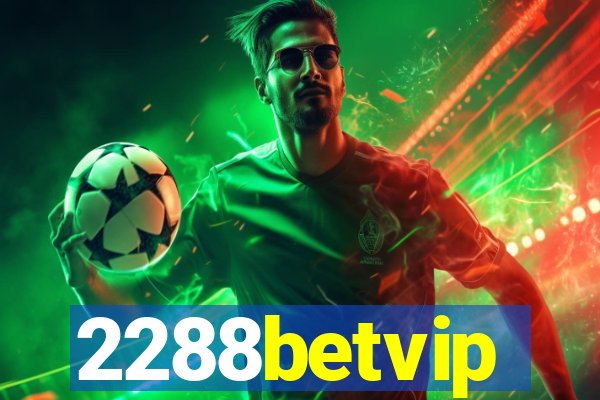 2288betvip
