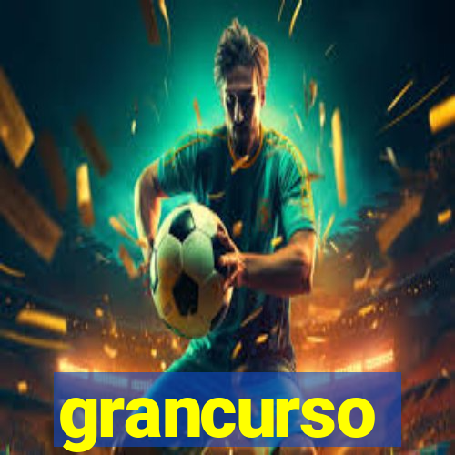 grancurso