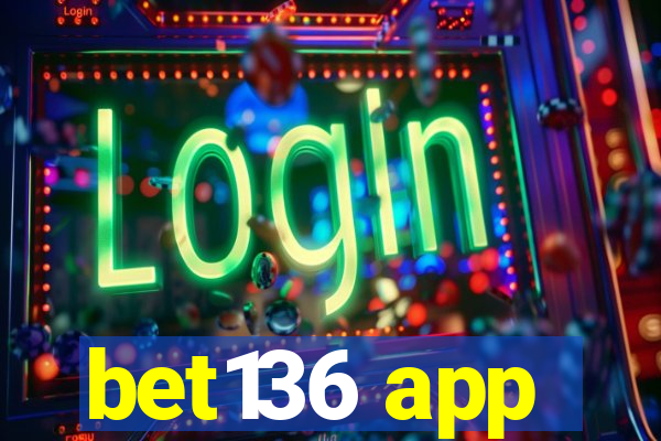 bet136 app