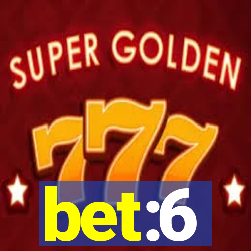 bet:6
