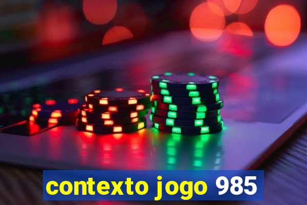 contexto jogo 985