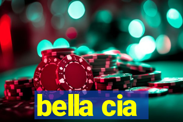 bella cia