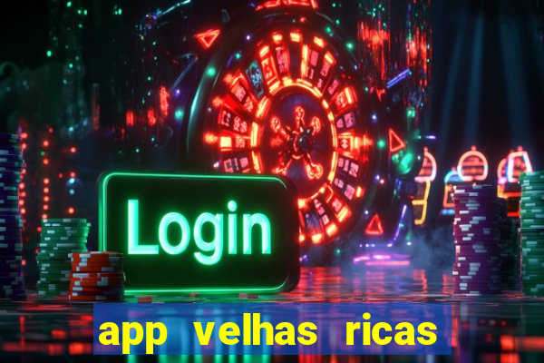 app velhas ricas do pix