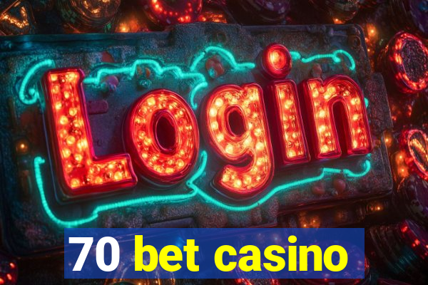 70 bet casino