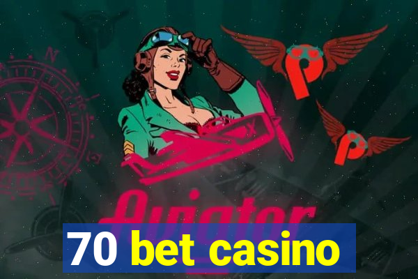 70 bet casino