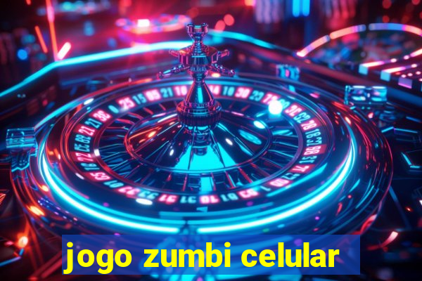 jogo zumbi celular