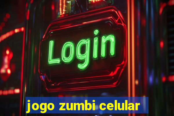 jogo zumbi celular