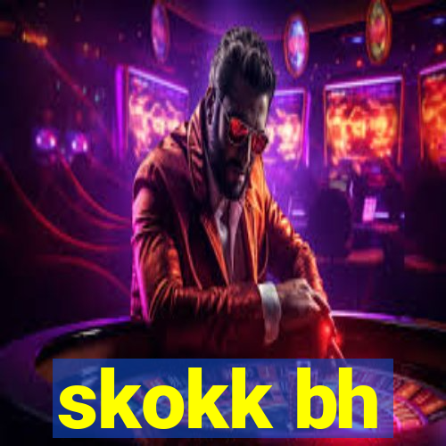 skokk bh