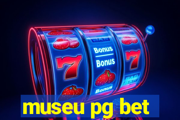 museu pg bet