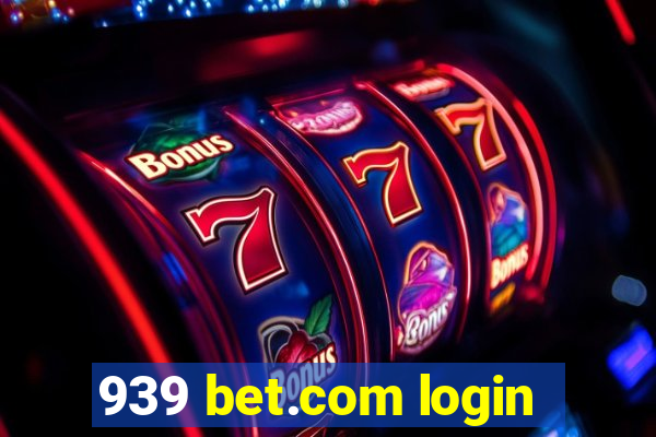 939 bet.com login
