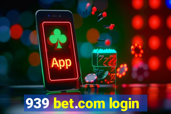 939 bet.com login