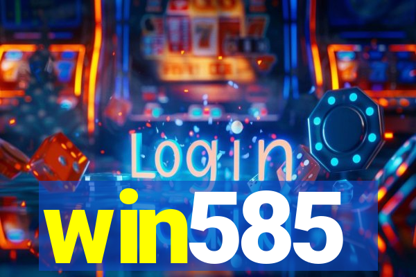 win585