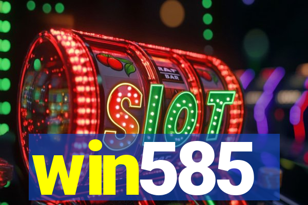 win585