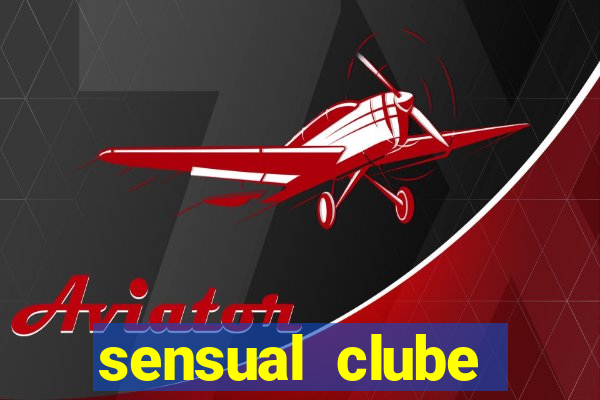 sensual clube esporte interativo