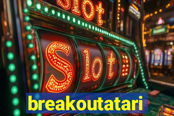 breakoutatari
