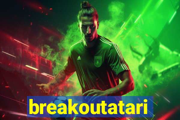 breakoutatari