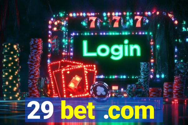 29 bet .com