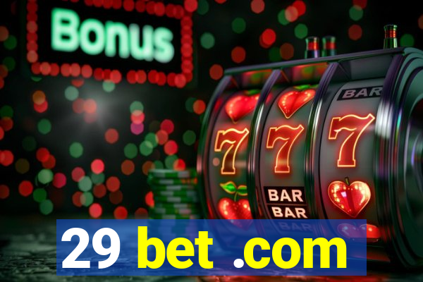 29 bet .com