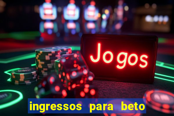 ingressos para beto carrero world