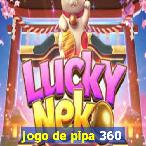 jogo de pipa 360