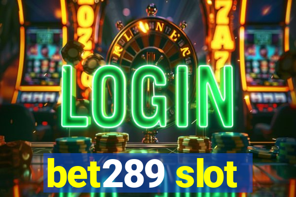 bet289 slot