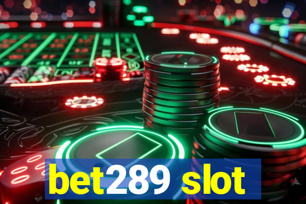 bet289 slot