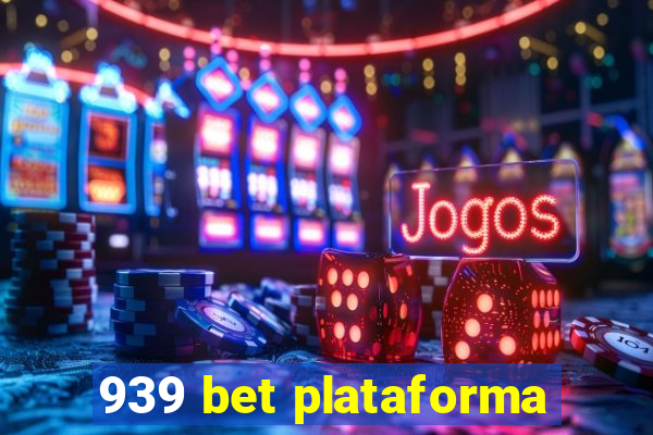 939 bet plataforma