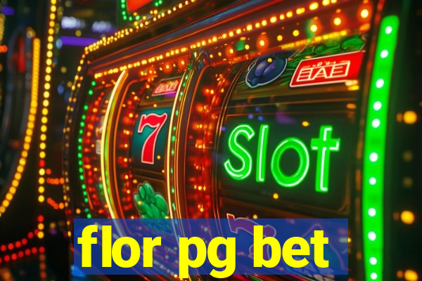 flor pg bet