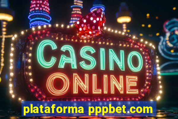plataforma pppbet.com