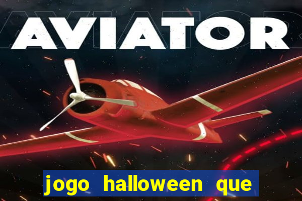 jogo halloween que ganha dinheiro