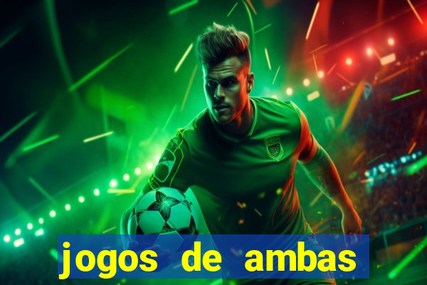 jogos de ambas marcam para hoje