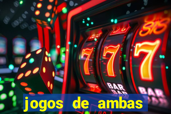 jogos de ambas marcam para hoje