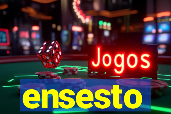 ensesto