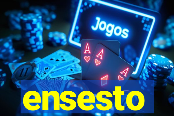 ensesto