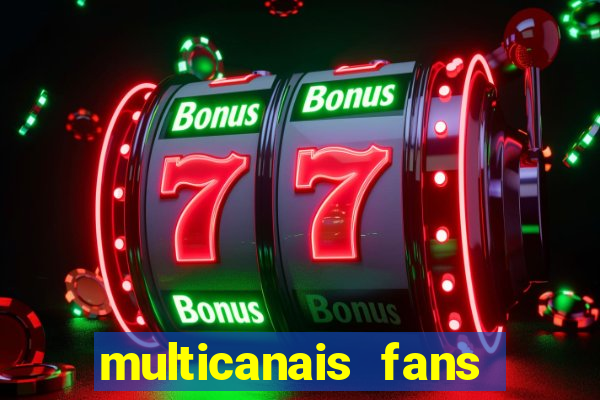 multicanais fans jogo ao vivo