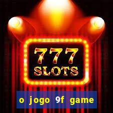 o jogo 9f game paga mesmo