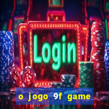 o jogo 9f game paga mesmo