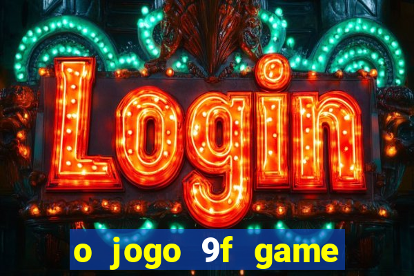 o jogo 9f game paga mesmo