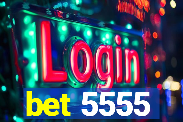bet 5555