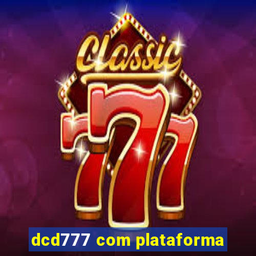 dcd777 com plataforma