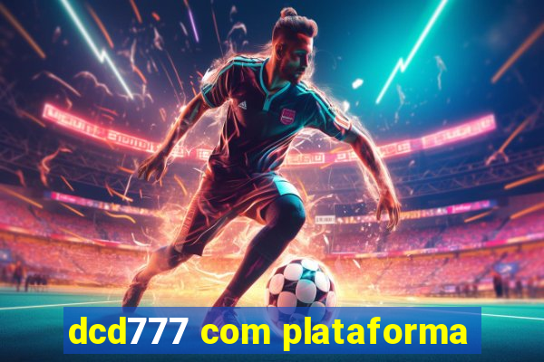 dcd777 com plataforma