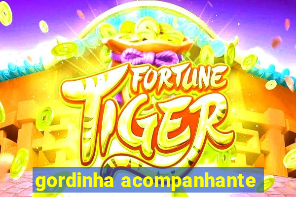 gordinha acompanhante