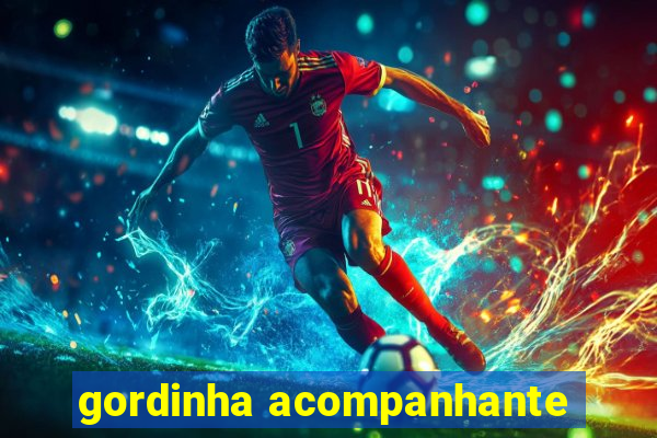 gordinha acompanhante