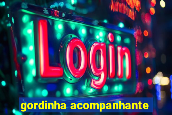 gordinha acompanhante