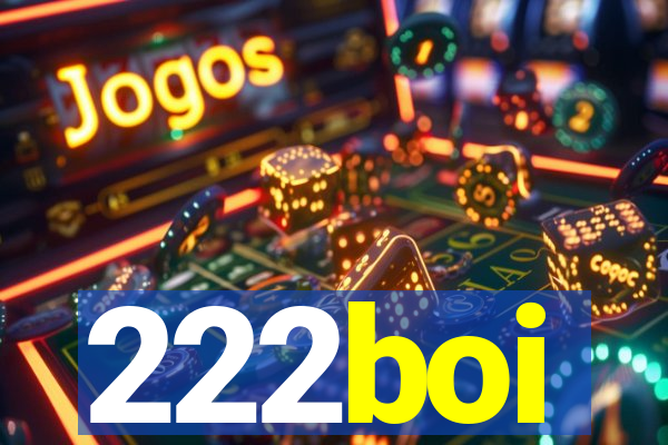 222boi