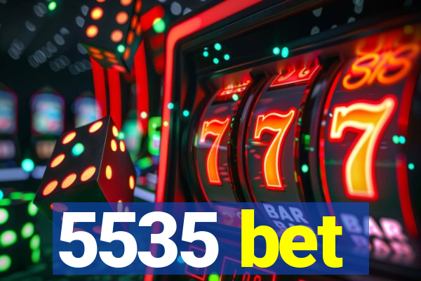 5535 bet